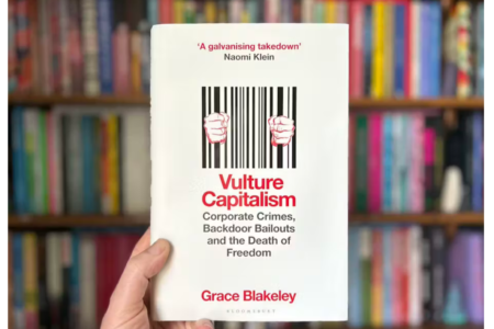 Book Review:  Vulture Capitalism - Grace Blakeley’s new book on what has gone wrong since the 1980s