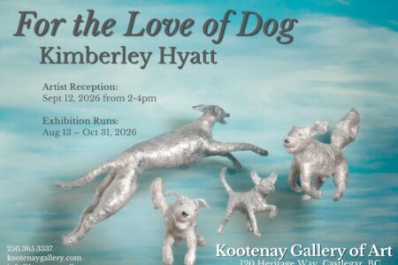 Kootenay Gallery of Art Presents: For The Love Of Dog by Kimberley Hyatt